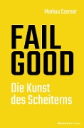 Cover-Bild zum Titel 'FAIL GOOD' von 'Markus Czerner'