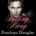 Falling Away Lib/E: A Fall Away Novel - Penelope Douglas