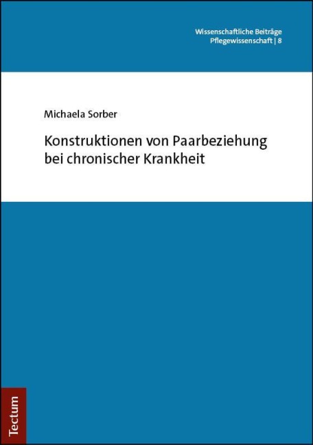 Konstruktionen von Paarbeziehung bei chronischer Krankheit - Michaela Sorber
