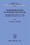 Versammlungen jenseits des öffentlichen Straßenraums. - Karolin Sophie Dirscherl