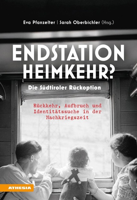 Endstation Heimkehr? Die Südtiroler Rückoption - Sarah Oberbichler, Eva Pfanzelter