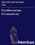 Cover-Bild zum Titel 'Pandämonium Germanicum' von 'Jakob Michael Reinhold Lenz'