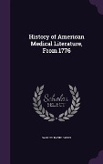 History of American Medical Literature, From 1776 - Samuel David Gross
