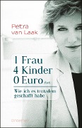 1 Frau, 4 Kinder, 0 Euro (fast) - Petra van Laak