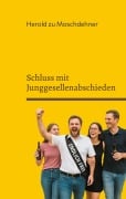 Cover-Bild zum Titel 'Schluss mit Junggesellenabschieden' von 'Herold Zu Moschdehner'