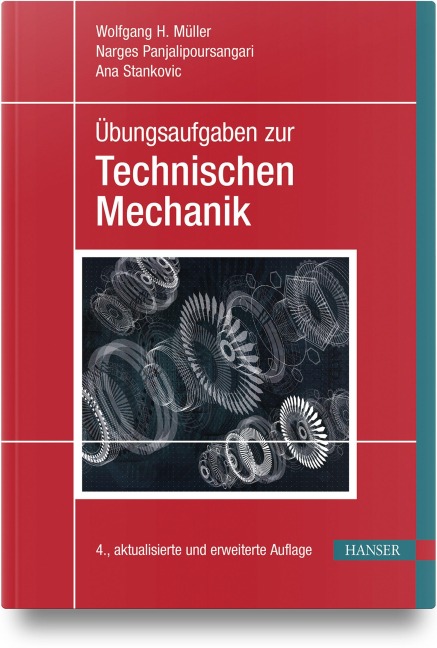 Übungsaufgaben zur Technischen Mechanik - Wolfgang H. Müller, Narges Panjalipoursangari, Ana Stankovic