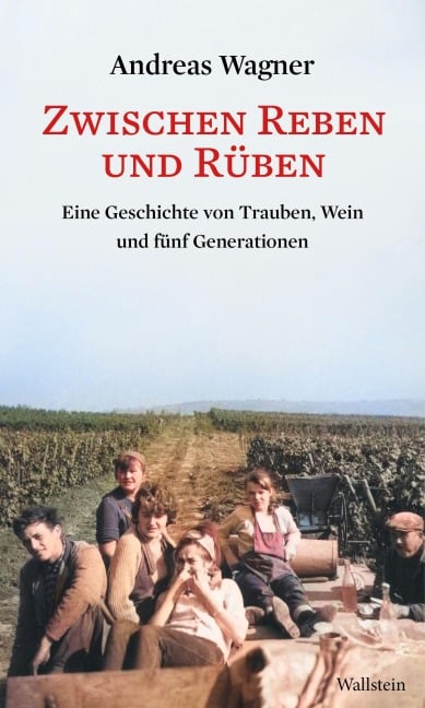 Zwischen Reben und Rüben - Andreas Wagner