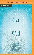 Get Well Soon: History's Worst Plagues and the Heroes Who Fought Them - Nick Duerden