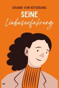 Cover-Bild zum Titel 'Seine Liebeserfahrung' von 'Eduard Von Keyserling'