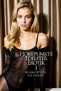 Cover-Bild zum Titel 'Höhepunkte Edelster Erotik - Vol. 1' von 'Valerie Nilon, Sandrine Jopaire, Eva Maria Lamia'