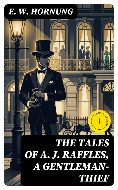 The Tales of A. J. Raffles, A Gentleman-Thief - E. W. Hornung