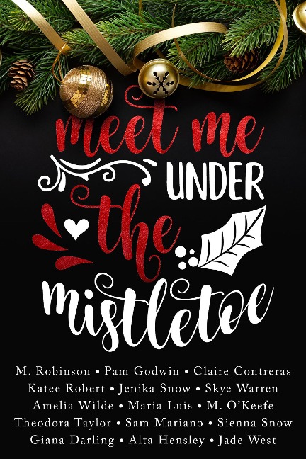 Meet Me Under the Mistletoe - Claire Contreras, Jade West, Sienna Snow, Giana Darling, Alta Hensley