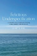 Cover-Bild zum Titel 'Felicitous Underspecification' von 'Jeffrey C. King'