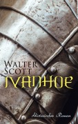 Cover-Bild zum Titel 'Ivanhoe: Historischer Roman' von 'Walter Scott'