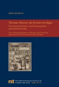 Cover-Bild zum Titel 'Thomas Murner als Kontroversfigur im Lichte der (prä-)reformatorischen Öffentlichkeit und im Urteil der Nachwelt' von 'Marc Kalwellis'