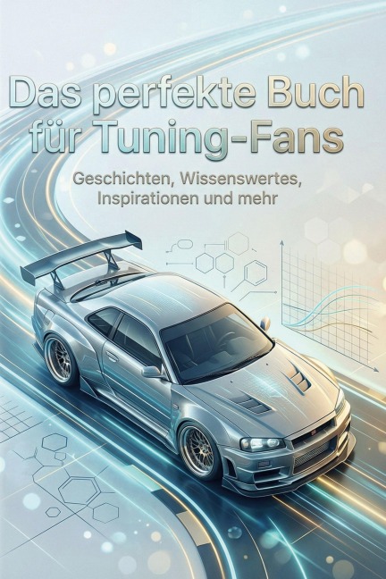 Das perfekte Buch für Tuning-Fans - Felix Werner
