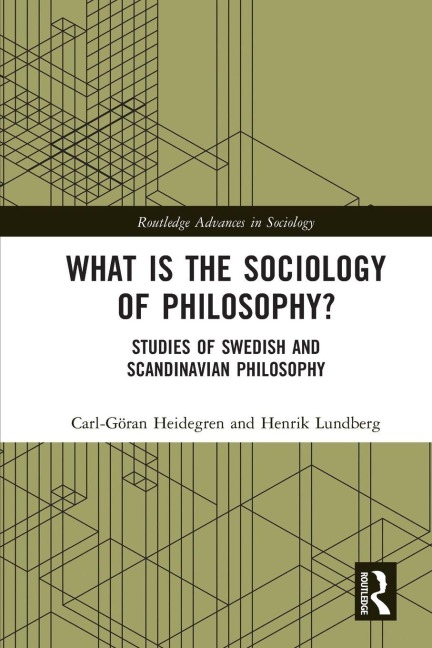 What is the Sociology of Philosophy? - Carl-Göran Heidegren, Henrik Lundberg