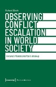 Observing Conflict Escalation in World Society - Richard Bösch