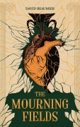 Cover-Bild zum Titel 'The Mourning Fields' von 'David Beaumier'