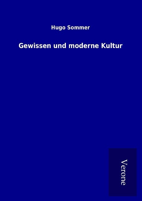 Gewissen und moderne Kultur - Hugo Sommer