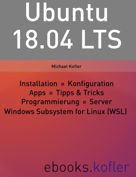 Ubuntu 18.04 LTS - Michael Kofler