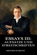 Cover-Bild zum Titel 'Essays III: Aufsätze und Streitschriften' von 'Heinrich Heine'