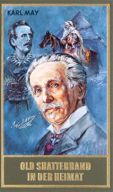 Gesammelte Werke 79. Old Shatterhand in der Heimat - Karl May