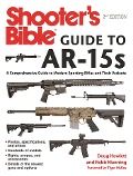Cover-Bild zum Titel 'Shooter's Bible Guide to AR-15s, 2nd Edition' von 'Doug Howlett, Robb Manning'