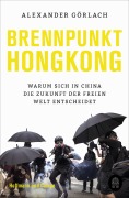 Cover-Bild zum Titel 'Brennpunkt Hongkong' von 'Alexander Görlach'