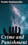 Crime and Punishment - Fyodor Dostoyevsky