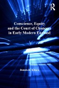 Cover-Bild zum Titel 'Conscience, Equity and the Court of Chancery in Early Modern England' von 'Dennis R. Klinck'