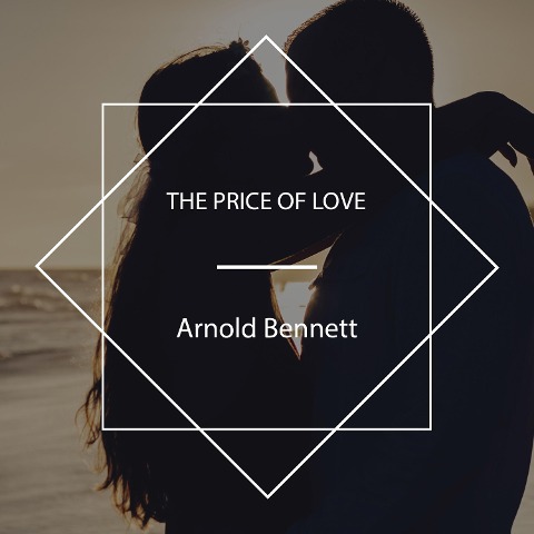 The Price of Love - Arnold Bennett