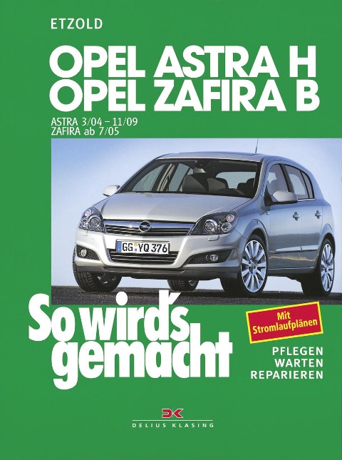 So wird's gemacht. Opel Astra H 3/04-11/09, Opel Zafira B 7/05-11/10 - Hans-Rüdiger Etzold