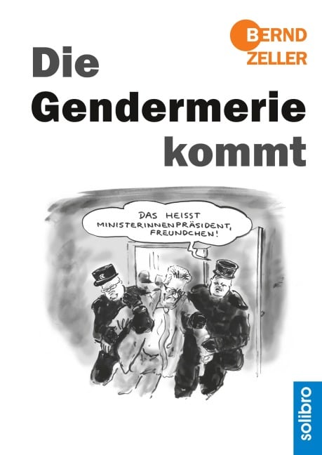Die Gendermerie kommt - Bernd Zeller