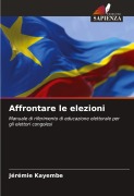 Cover-Bild zum Titel 'Affrontare le elezioni' von 'Jérémie Kayembe'