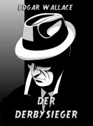 Cover-Bild zum Titel 'Der Derbysieger' von 'Edgar Wallace'