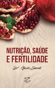 Cover-Bild zum Titel 'Nutrição, saúde e fertilidade' von 'Dra. Gisela Savioli'