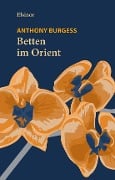 Cover-Bild zum Titel 'Betten im Orient' von 'Anthony Burgess'