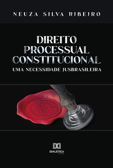 Direito Processual Constitucional - Neuza Silva Ribeiro
