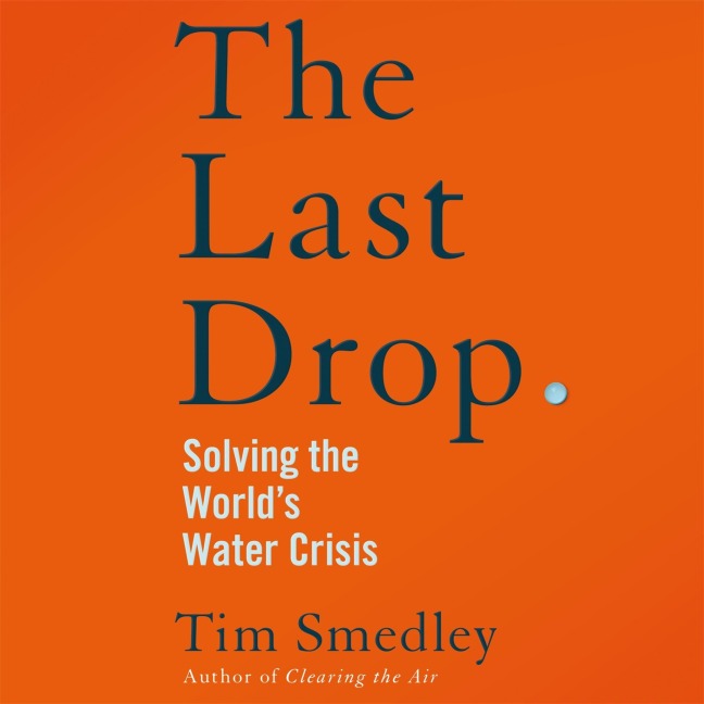 The Last Drop - Tim Smedley