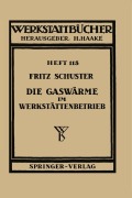 Cover-Bild zum Titel 'Die Gaswärme im Werkstättenbetrieb' von 'F. Schuster'
