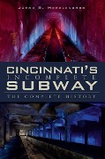 Cover-Bild zum Titel 'Cincinnati's Incomplete Subway' von 'Jacob R Mecklenborg'