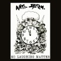 No Laughing Matter - Discography - Anti System