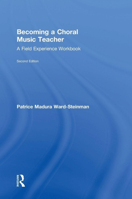 Becoming a Choral Music Teacher - Patrice Madura Ward-Steinman