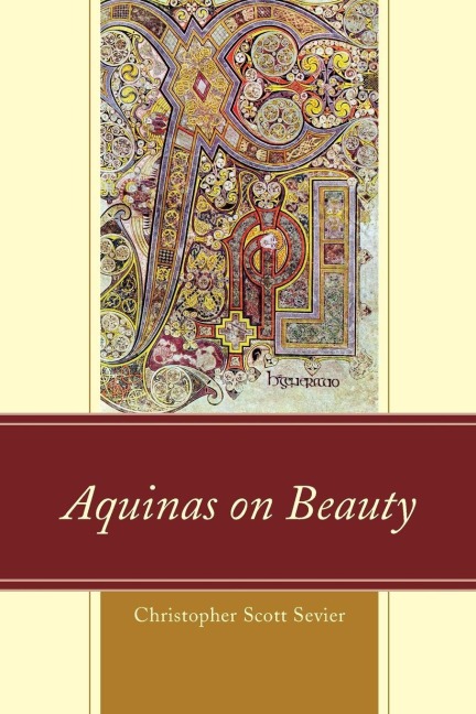 Aquinas on Beauty - Christopher Scott Sevier