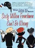 Cover-Bild zum Titel 'Sixty Million Frenchmen Can't be Wrong' von 'Jean-Benoit Nadeau'
