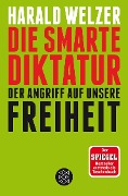 Die smarte Diktatur - Harald Welzer