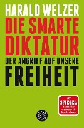Die smarte Diktatur - Harald Welzer