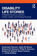 Cover-Bild zum Titel 'Disability Life Stories' von 'Annemarie Vaccaro, Adam M. Moore, Barbara M. Newman, Philip R. Newman, Ezekiel W. Kimball'