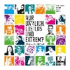  Nur dämlich, lustlos und extrem?